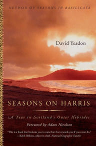 Title: Seasons on Harris: A Year in Scotland's Outer Hebrides, Author: David Yeadon