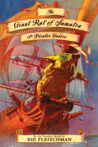 Title: The Giant Rat of Sumatra, or Pirates Galore, Author: Sid Fleischman