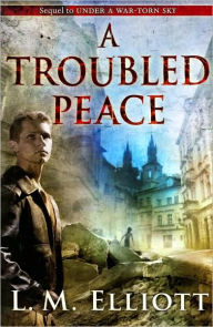 Title: A Troubled Peace, Author: L. M. Elliott