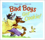 Title: Bad Boys Get Cookie!, Author: Margie Palatini
