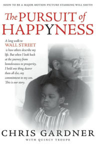 Title: The Pursuit of Happyness: An NAACP Image Award Winner, Author: Chris Gardner