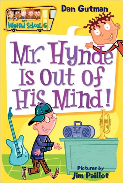Mr. Hynde Is out of His Mind! (My Weird School Series #6)