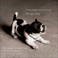 Title: I Am Puppy, Hear Me Yap: The Ages of Dog, Author: Valerie Shaff