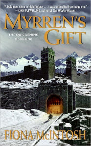 Title: Myrren's Gift: The Quickening Book One, Author: Fiona McIntosh