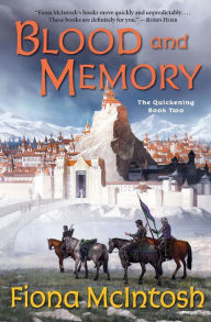 Title: Blood and Memory: The Quickening Book Two, Author: Fiona McIntosh