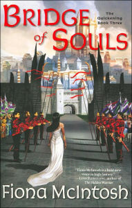 Title: Bridge of Souls: The Quickening Book Three, Author: Fiona McIntosh