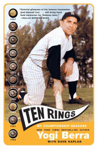 Title: Ten Rings: My Championship Seasons, Author: Yogi Berra