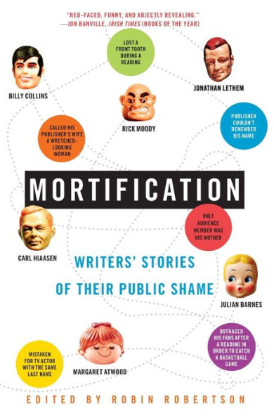 Mortification: Writers' Stories of Their Public Shame