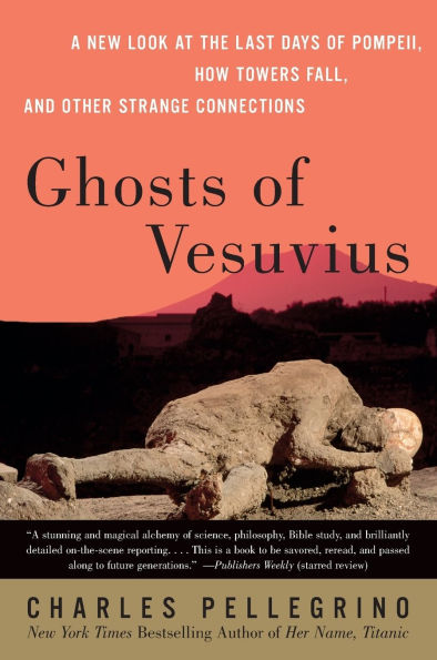 Ghosts of Vesuvius: A New Look at the Last Days of Pompeii, How Towers Fall, and Other Strange Connections
