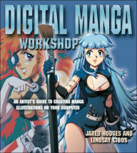 Title: Digital Manga Workshop: An Artist's Guide to Creating Manga Illustrations on Your Computer, Author: Jared Hodges