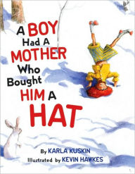 Title: A Boy Had a Mother Who Bought Him a Hat, Author: Karla Kuskin