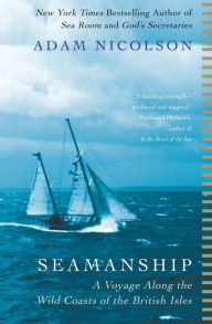 Title: Seamanship: A Voyage along the Wild Coasts of the British Isles, Author: Adam Nicolson