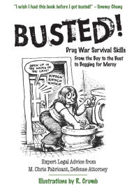 Title: Busted!: Drug War Survival Skills: From the Buy to the Bust to Begging for Mercy, Author: M. Chris Fabricant