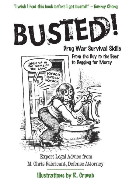 Busted!: Drug War Survival Skills: From the Buy to Bust Begging for Mercy