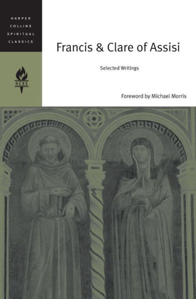 Francis and Clare of Assisi: Selected Writings (HarperCollins Spiritual Classics Series)
