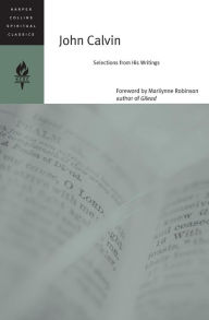 John Calvin: Selections from His Writings