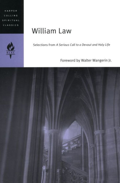 William Law: Selections from A Serious Call to a Devout and Holy Life