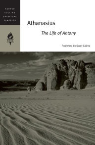 Title: Athanasius: The Life of Antony (HarperCollins Spiritual Classics Series), Author: HarperCollins Spiritual Classics