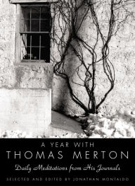 Title: A Year with Thomas Merton: Daily Meditations from His Journals, Author: Thomas Merton