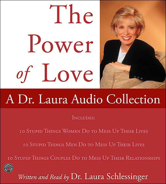 Power of Love, The: A Dr. Laura Audio Collection CD