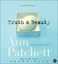 Title: Truth and Beauty: A Friendship, Author: Ann Patchett