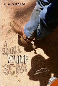 Title: A Small White Scar, Author: K. A. Nuzum