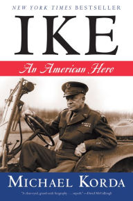 Title: Ike: An American Hero, Author: Michael Korda