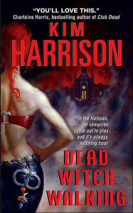 Title: Dead Witch Walking (Hollows Series #1), Author: Kim Harrison