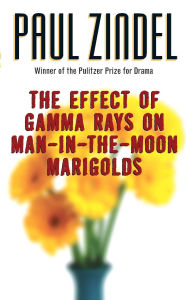Title: The Effect of Gamma Rays on Man-in-the-Moon Marigolds (Pulitzer Prize Winner), Author: Paul Zindel