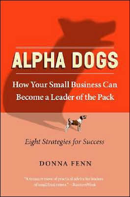 Alpha Dogs: How Your Small Business Can Become a Leader of the Pack