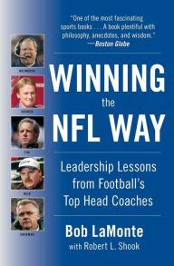 Title: Winning the NFL Way: Leadership Lessons from Football's Top Head Coaches, Author: Bob LaMonte