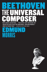 Title: Beethoven: The Universal Composer (Eminent Lives Series), Author: Edmund Morris