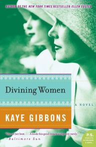 Title: Divining Women, Author: Kaye Gibbons