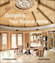 Title: Designing Your Natural Home, Author: David Pearson