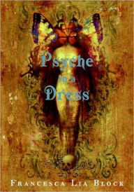 Title: Psyche in a Dress, Author: Francesca Lia Block