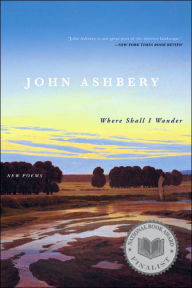 Title: Where Shall I Wander, Author: John Ashbery