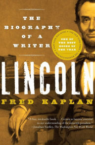 Title: Lincoln: The Biography of a Writer, Author: Fred Kaplan