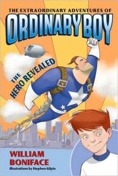 The Hero Revealed (Extraordinary Adventures of Ordinary Boy Series #1)