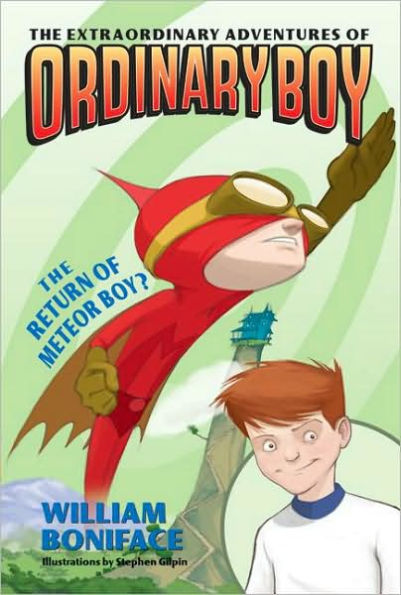 The Return of Meteor Boy? (Extraordinary Adventures of Ordinary Boy Series #2)