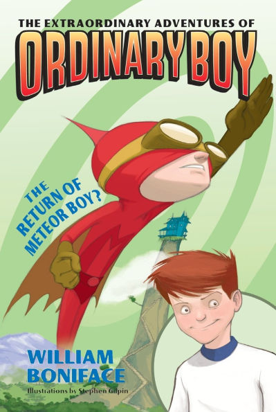 The Return of Meteor Boy? (Extraordinary Adventures Ordinary Boy Series #2)