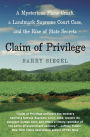 Claim of Privilege: A Mysterious Plane Crash, a Landmark Supreme Court Case, and the Rise of State Secrets