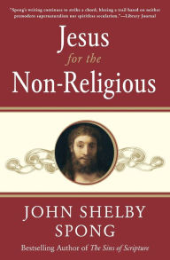 Title: Jesus for the Non-Religious, Author: John Shelby Spong