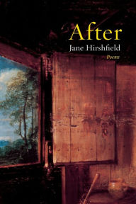 Title: After, Author: Jane Hirshfield
