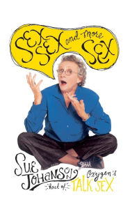 Title: Sex, Sex, and More Sex, Author: Sue Johanson