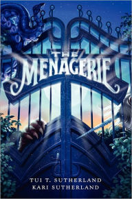 Title: The Menagerie (The Menagerie Series #1), Author: Tui T. Sutherland