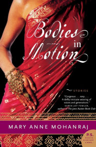 Title: Bodies in Motion: Stories, Author: Mary Anne Mohanraj