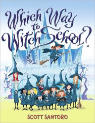 Title: Which Way to Witch School?, Author: Scott Santoro