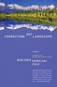 Title: Correcting the Landscape, Author: Marjorie Kowalski Cole