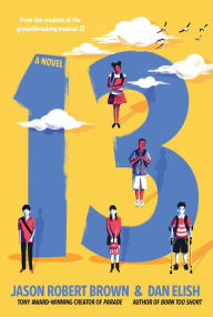 Title: 13: A Novel, Author: Jason Robert Brown