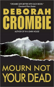 Title: Mourn Not Your Dead (Duncan Kincaid and Gemma James Series #4), Author: Deborah Crombie